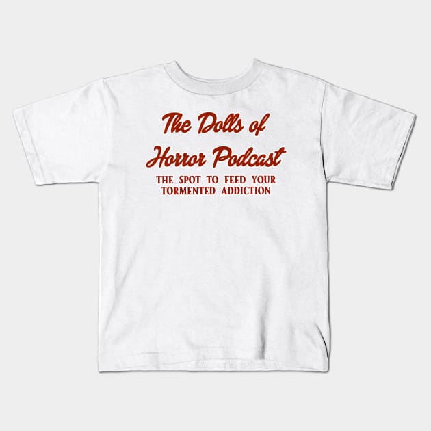 The Dolls of Horror Podcast White Font Logo (Designed by JASON SHEPARD) Kids T-Shirt by The Dolls of Horror